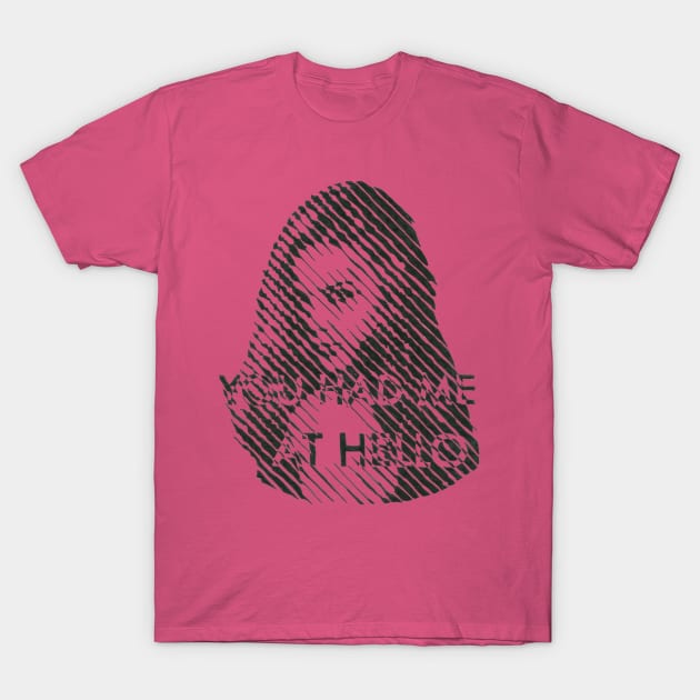 You Had Me at Hello T-Shirt by NorthOfLongIsland